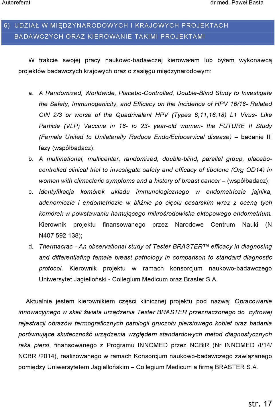 A Randomized, Worldwide, Placebo-Controlled, Double-Blind Study to Investigate the Safety, Immunogenicity, and Efficacy on the Incidence of HPV 16/18- Related CIN 2/3 or worse of the Quadrivalent HPV