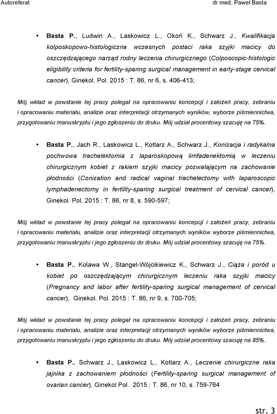 fertility-sparing surgical management in early-stage cervical cancer), Ginekol. Pol. 2015 : T. 86, nr 6, s.