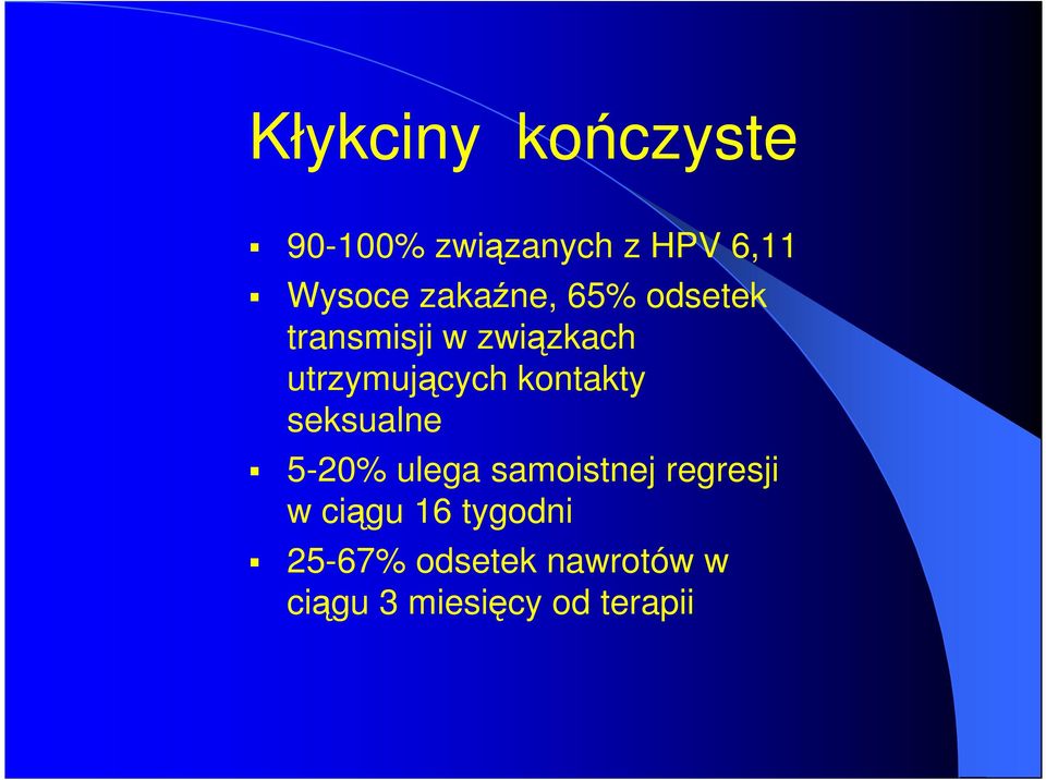 kontakty seksualne 5-20% ulega samoistnej regresji w ciągu