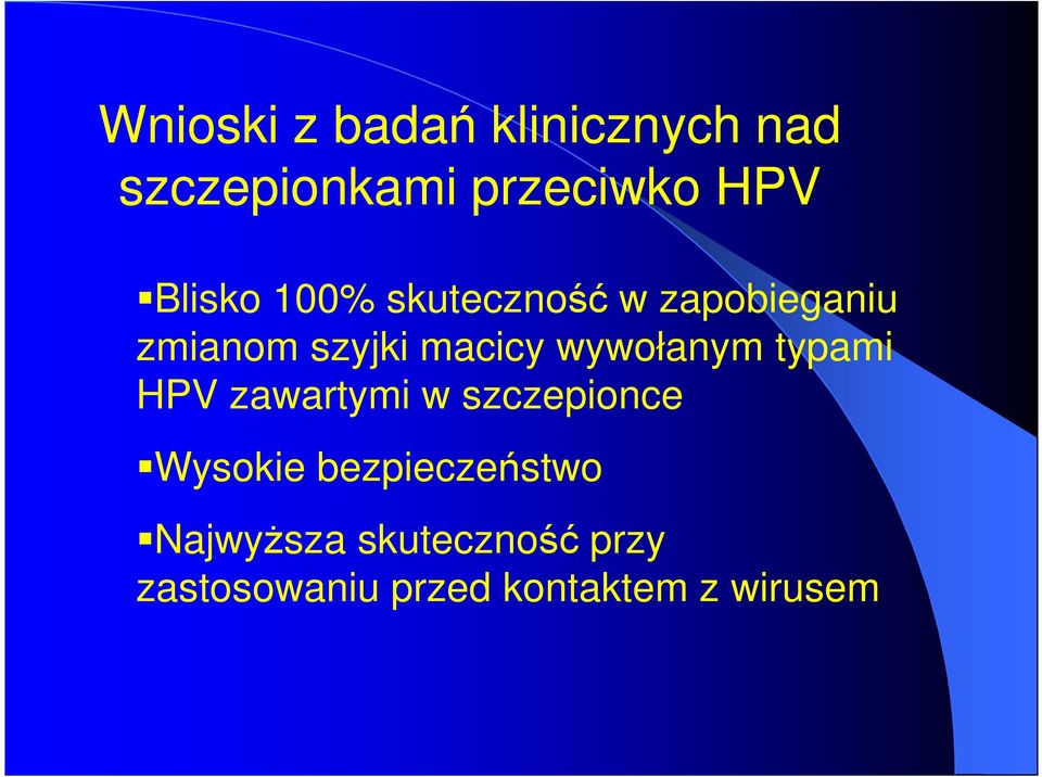 wywołanym typami HPV zawartymi w szczepionce Wysokie