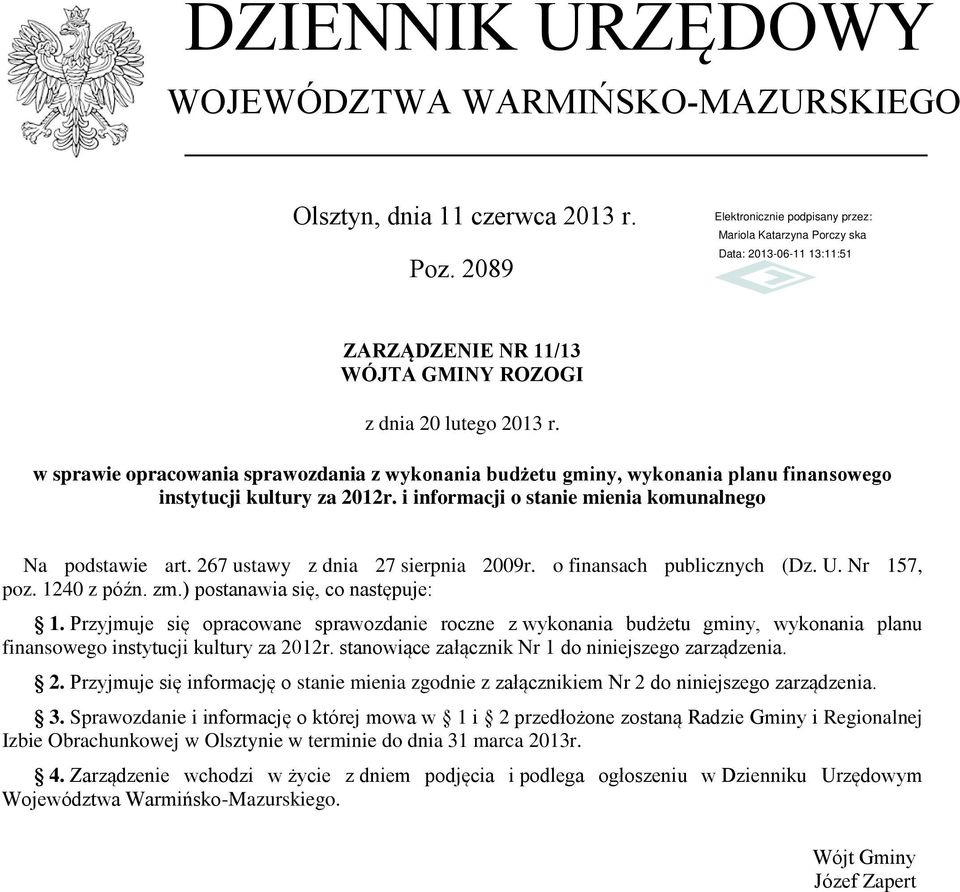 267 ustawy z dnia 27 sierpnia 2009r. o finansach publicznych (Dz. U. Nr 157, poz. 1240 z późn. zm.) postanawia się, co następuje: 1.