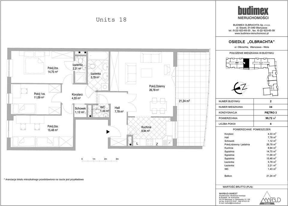 POWIERCHNIA 99,7 m Korytarz 4,33 m Hall 7,79 m Schowek 1,1 m Pokój dzienny /