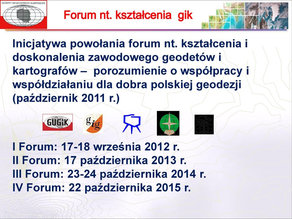 współpracy i współdziałaniu dla dobra polskiej geodezji (październik 2011 r.