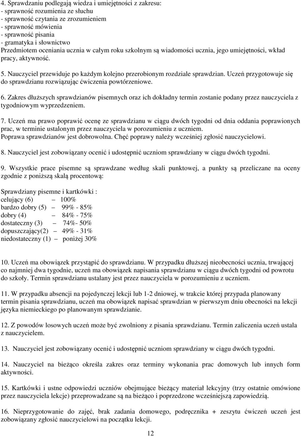 Uczeń przygotowuje się do sprawdzianu rozwiązując ćwiczenia powtórzeniowe. 6.