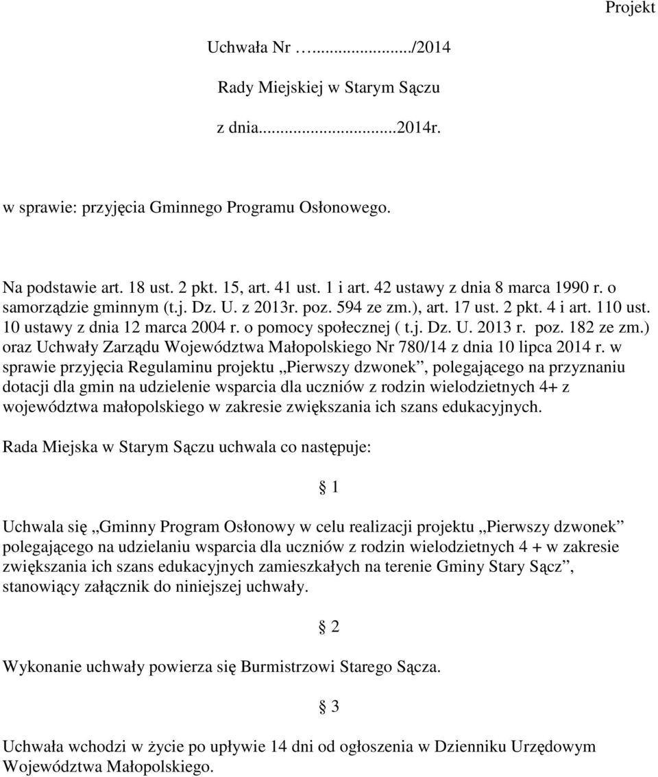 poz. 182 ze zm.) oraz Uchwały Zarządu Województwa Małopolskiego Nr 780/14 z dnia 10 lipca 2014 r.