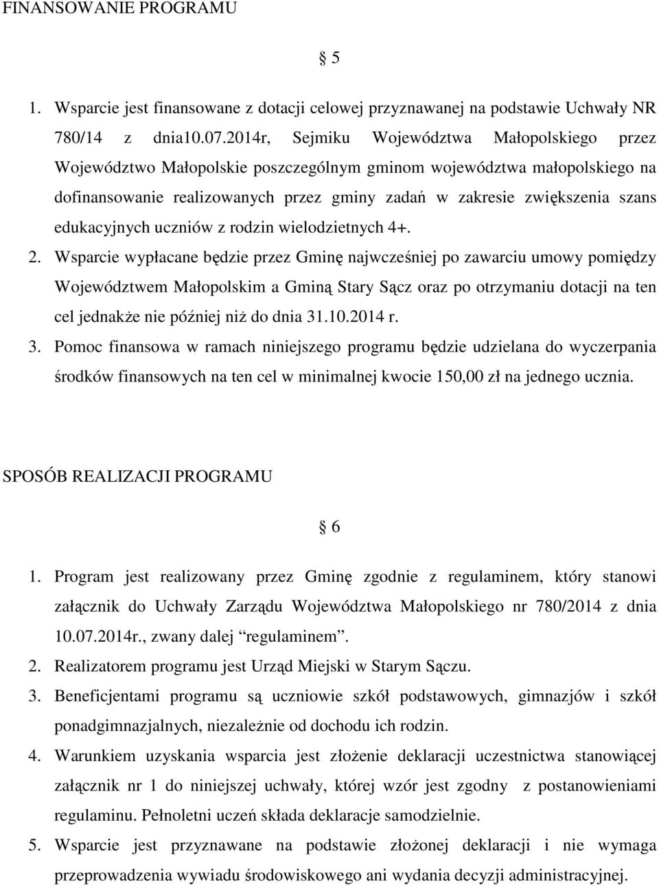 edukacyjnych uczniów z rodzin wielodzietnych 4+. 2.