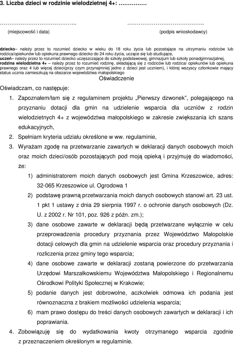 uczące się lub studiujące, uczeń należy przez to rozumieć dziecko uczęszczające do szkoły podstawowej, gimnazjum lub szkoły ponadgimnazjalnej, rodzina wielodzietna 4+ należy przez to rozumieć