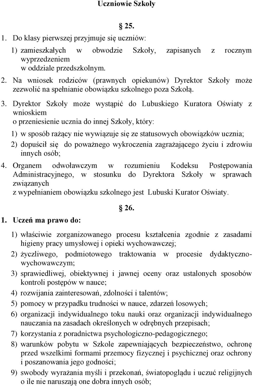 dopuścił się do poważnego wykroczenia zagrażającego życiu i zdrowiu innych osób; 4.