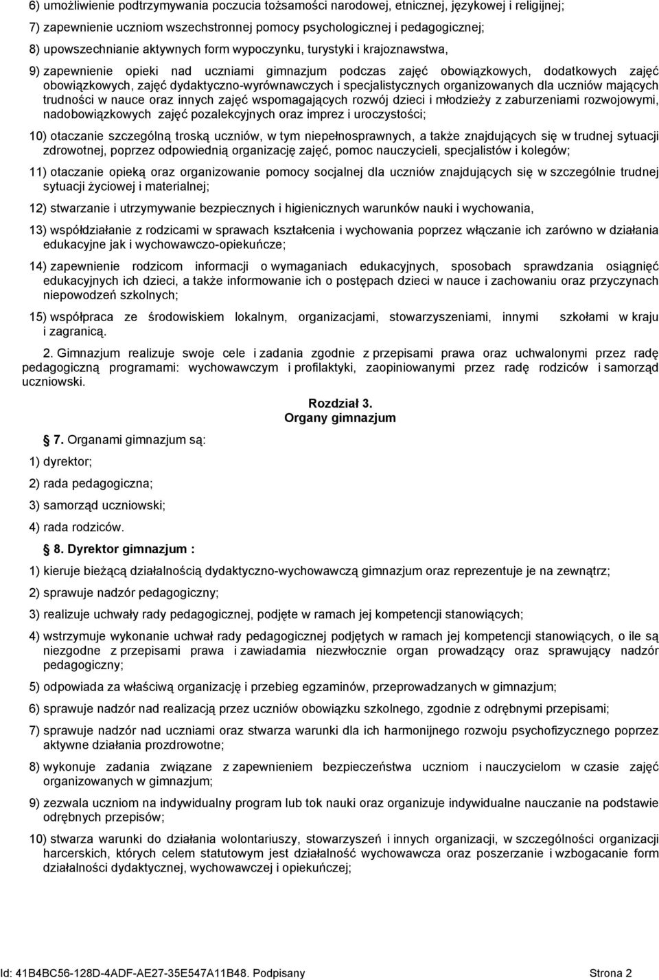 specjalistycznych organizowanych dla uczniów mających trudności w nauce oraz innych zajęć wspomagających rozwój dzieci i młodzieży z zaburzeniami rozwojowymi, nadobowiązkowych zajęć pozalekcyjnych