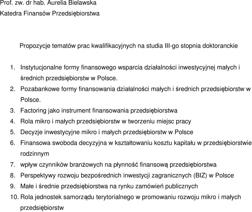 Rola mikro i małych przedsiębiorstw w tworzeniu miejsc pracy 5. Decyzje inwestycyjne mikro i małych przedsiębiorstw w Polsce 6.