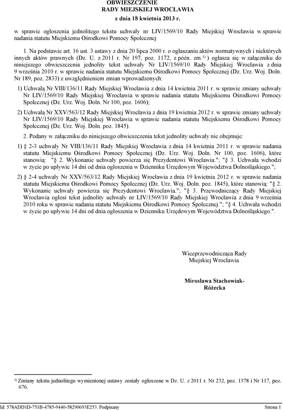 3 ustawy z dnia 20 lipca 2000 r. o ogłaszaniu aktów normatywnych i niektórych innych aktów prawnych (Dz. U. z 2011 r. Nr 197, poz. 1172, z późn. zm.