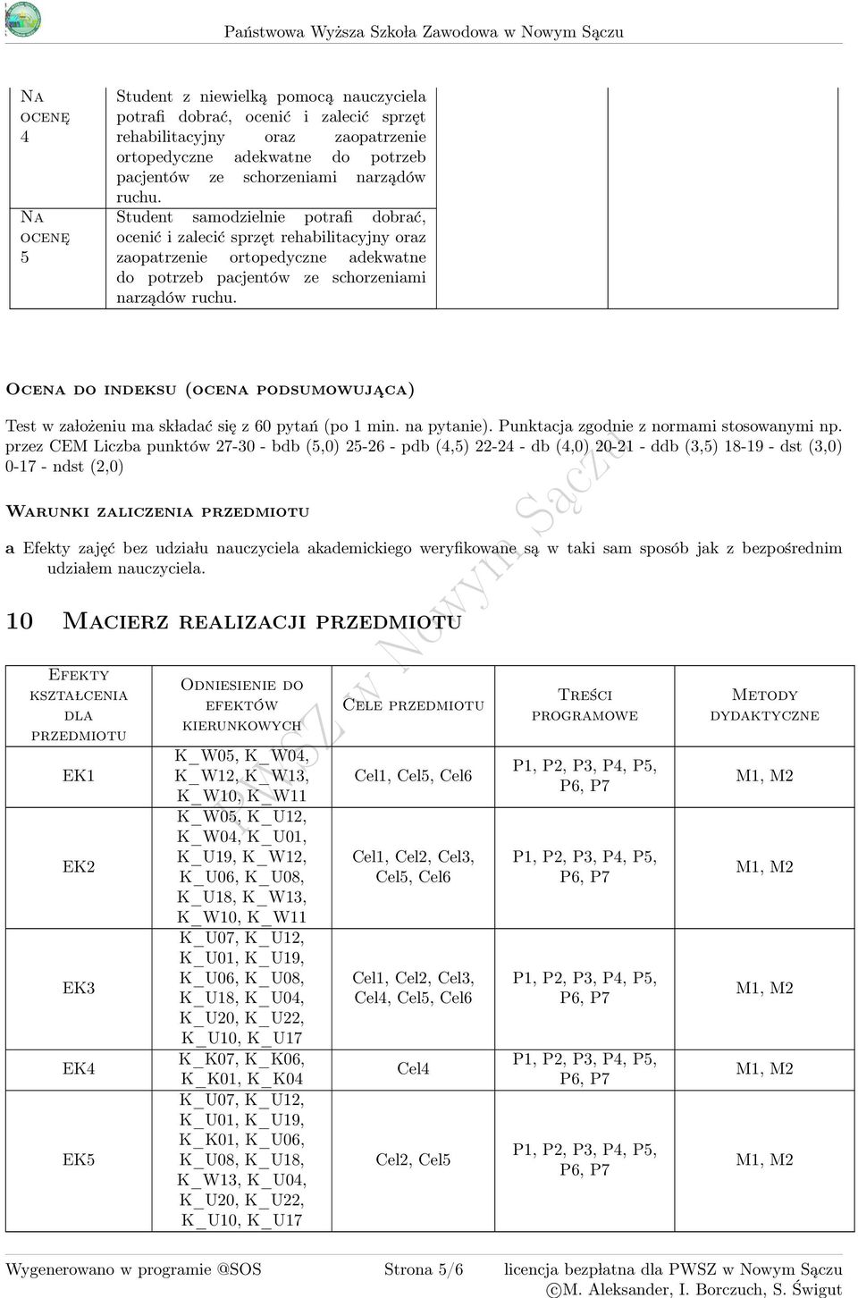 Ocena do indeksu (ocena podsumowuja ca) Test w za lożeniu ma sk ladać się z 60 pytań (po 1 min. na pytanie). Punktacja zgodnie z normami stosowanymi np.