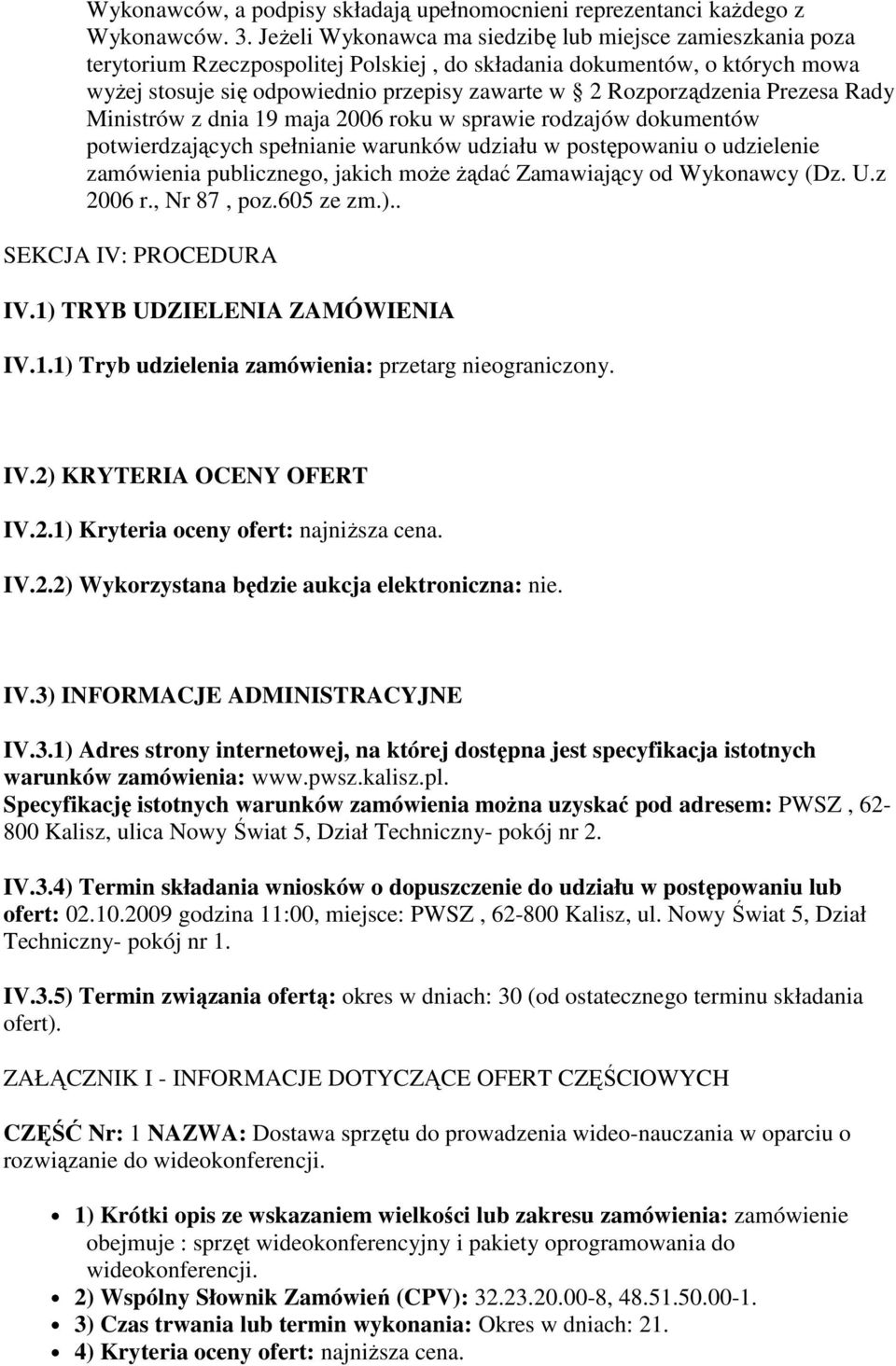 Rozporządzenia Prezesa Rady Ministrów z dnia 19 maja 2006 roku w sprawie rodzajów dokumentów potwierdzających spełnianie warunków udziału w postępowaniu o udzielenie zamówienia publicznego, jakich