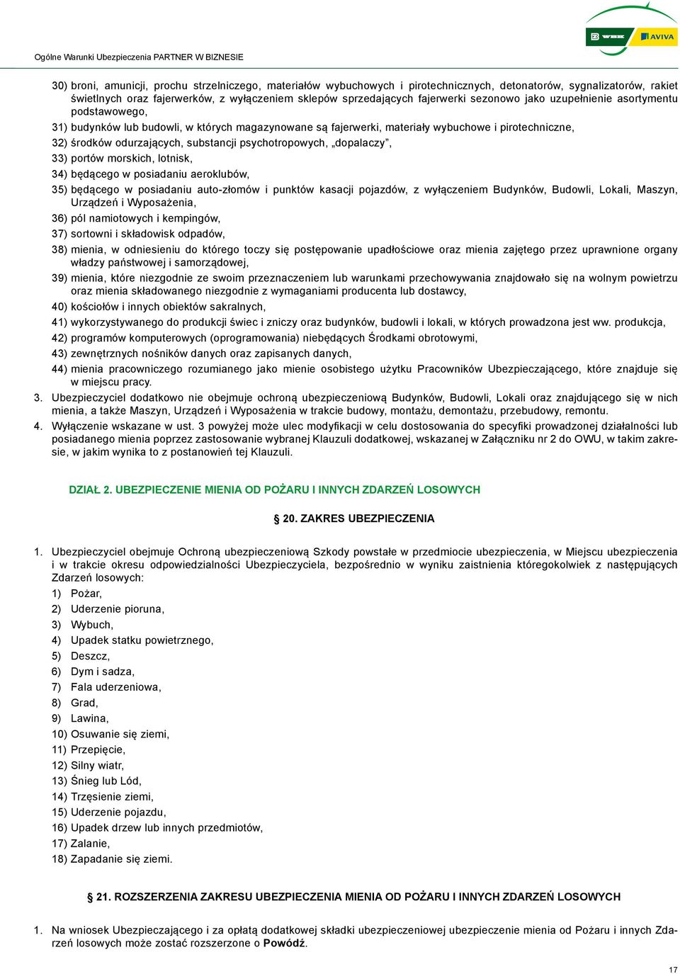 psychotropowych, dopalaczy, 33) portów morskich, lotnisk, 34) będącego w posiadaniu aeroklubów, 35) będącego w posiadaniu auto-złomów i punktów kasacji pojazdów, z wyłączeniem Budynków, Budowli,