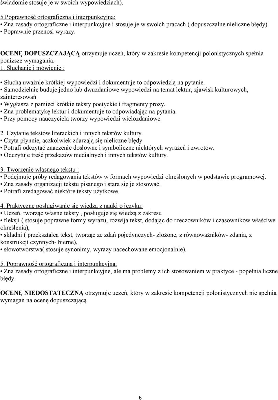 Słuchanie i mówienie : Słucha uważnie krótkiej wypowiedzi i dokumentuje to odpowiedzią na pytanie.