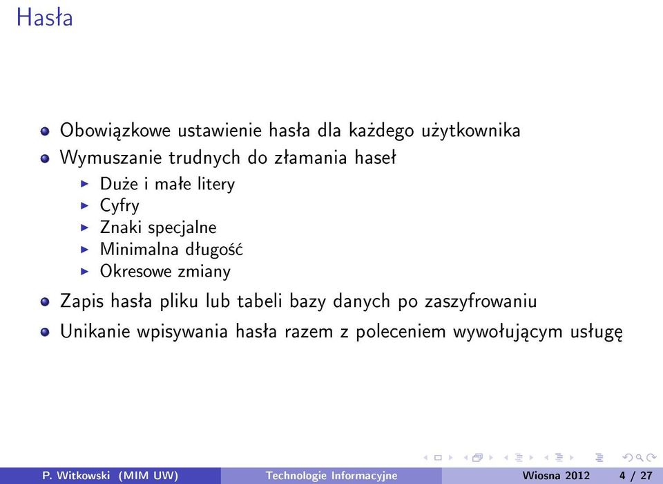 Zapis hasªa pliku lub tabeli bazy danych po zaszyfrowaniu Unikanie wpisywania hasªa razem