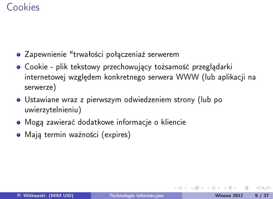 wraz z pierwszym odwiedzeniem strony (lub po uwierzytelnieniu) Mog zawiera dodatkowe informacje o