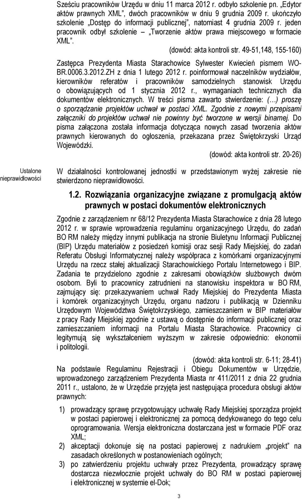 49-51,148, 155-160) Zastępca Prezydenta Miasta Starachowice Sylwester Kwiecień pismem WO- BR.0006.3.2012.ZH z dnia 1 lutego 2012 r.