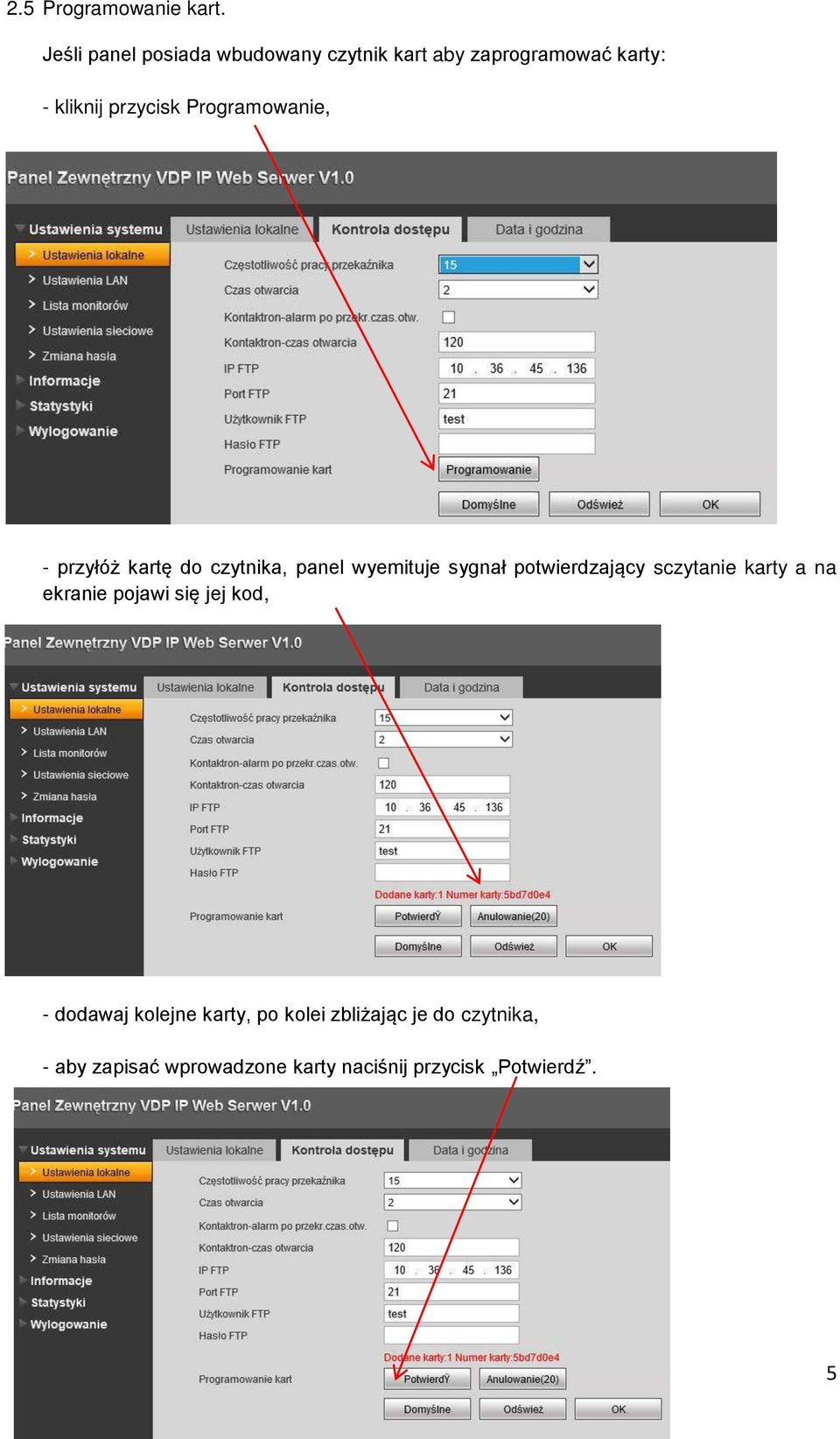 Programowanie, - przyłóż kart do czytnika, panel wyemituje sygnał potwierdzający sczytanie