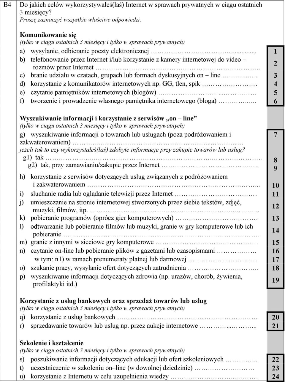 .... 3 d) korzystanie z komunikatorów internetowych np. GG, tlen, spik. 4 e) czytanie pamiętników internetowych (blogów)... 5 f) tworzenie i prowadzenie własnego pamiętnika internetowego (bloga).