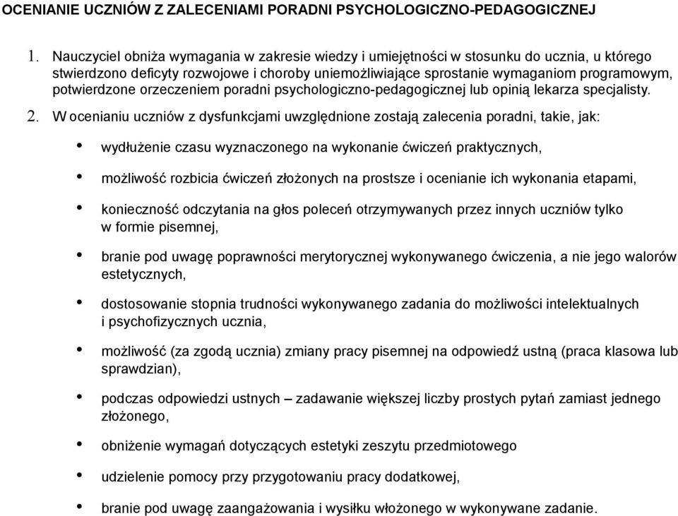 orzeczeniem poradni psychologiczno-pedagogicznej lub opinią lekarza specjalisty. 2.