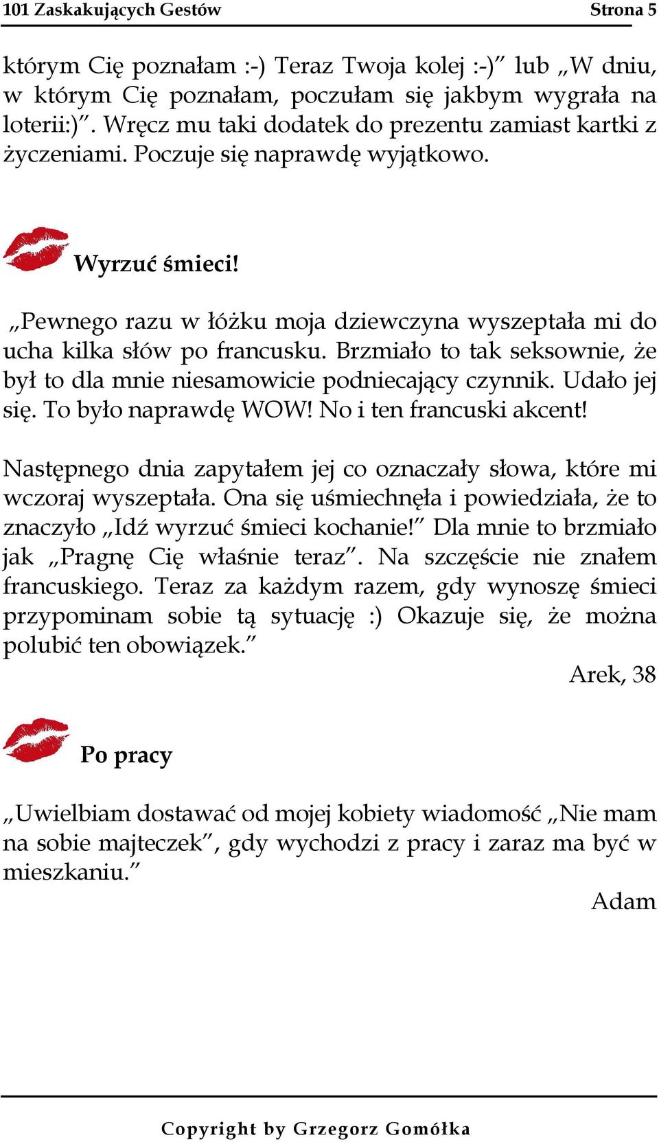 Brzmiało to tak seksownie, że był to dla mnie niesamowicie podniecający czynnik. Udało jej się. To było naprawdę WOW! No i ten francuski akcent!