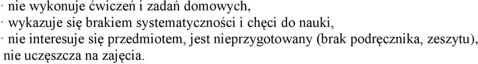 interesuje się przedmiotem, jest nieprzygotowany