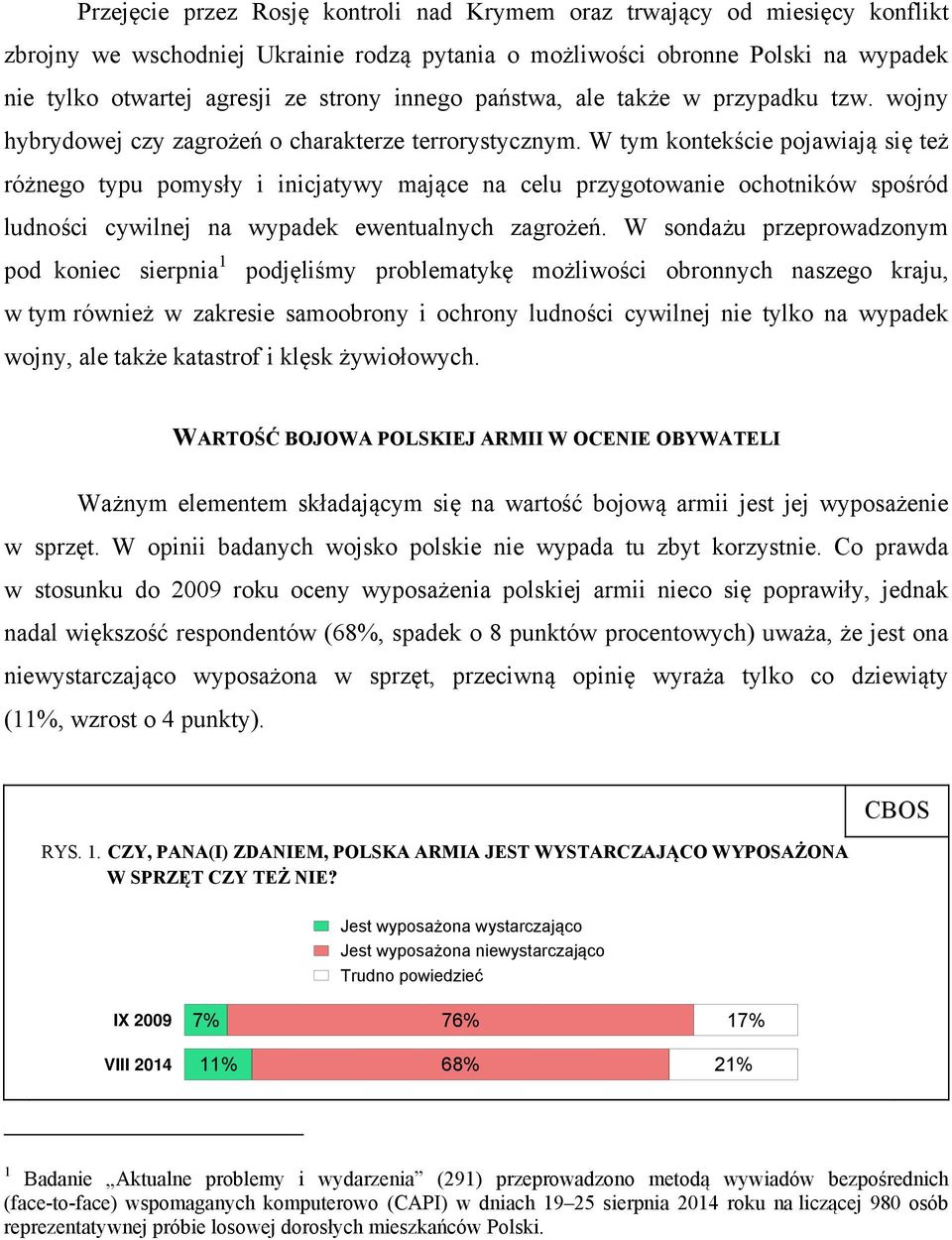 W tym kontekście pojawiają się też różnego typu pomysły i inicjatywy mające na celu przygotowanie ochotników spośród ludności cywilnej na wypadek ewentualnych zagrożeń.