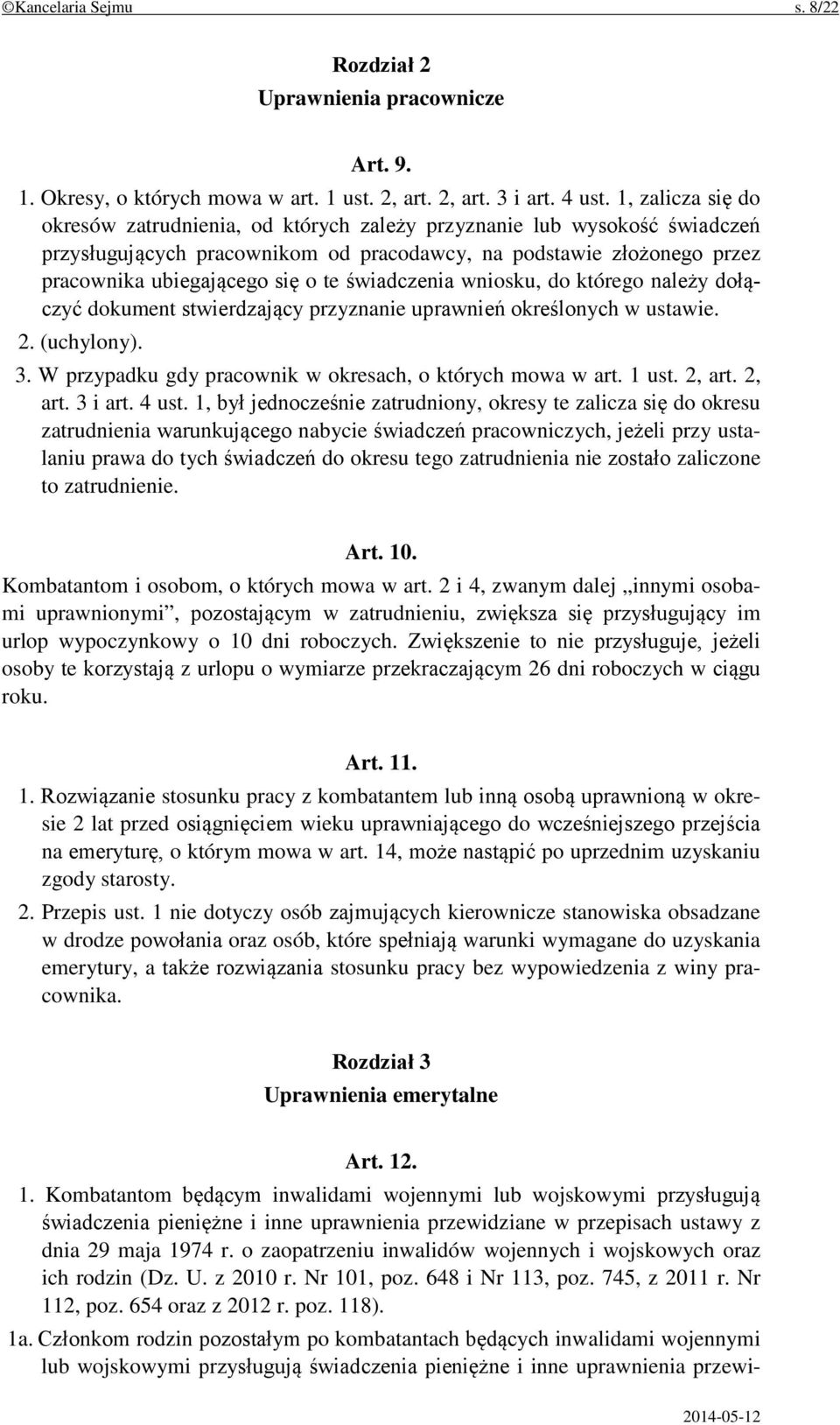 świadczenia wniosku, do którego należy dołączyć dokument stwierdzający przyznanie uprawnień określonych w ustawie. 2. (uchylony). 3. W przypadku gdy pracownik w okresach, o których mowa w art. 1 ust.