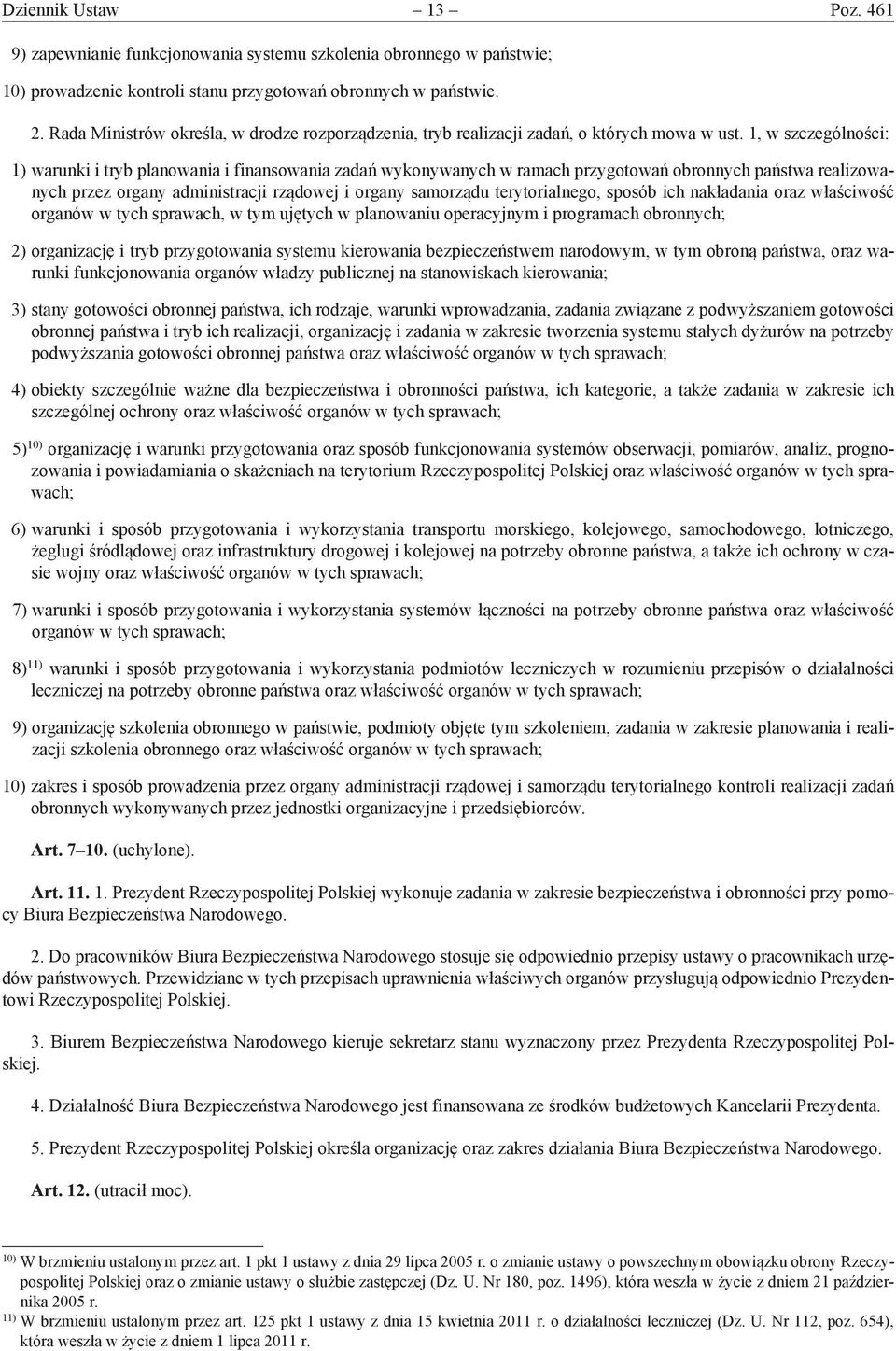 1, w szczególności: 1) warunki i tryb planowania i finansowania zadań wykonywanych w ramach przygotowań obronnych państwa realizowanych przez organy administracji rządowej i organy samorządu