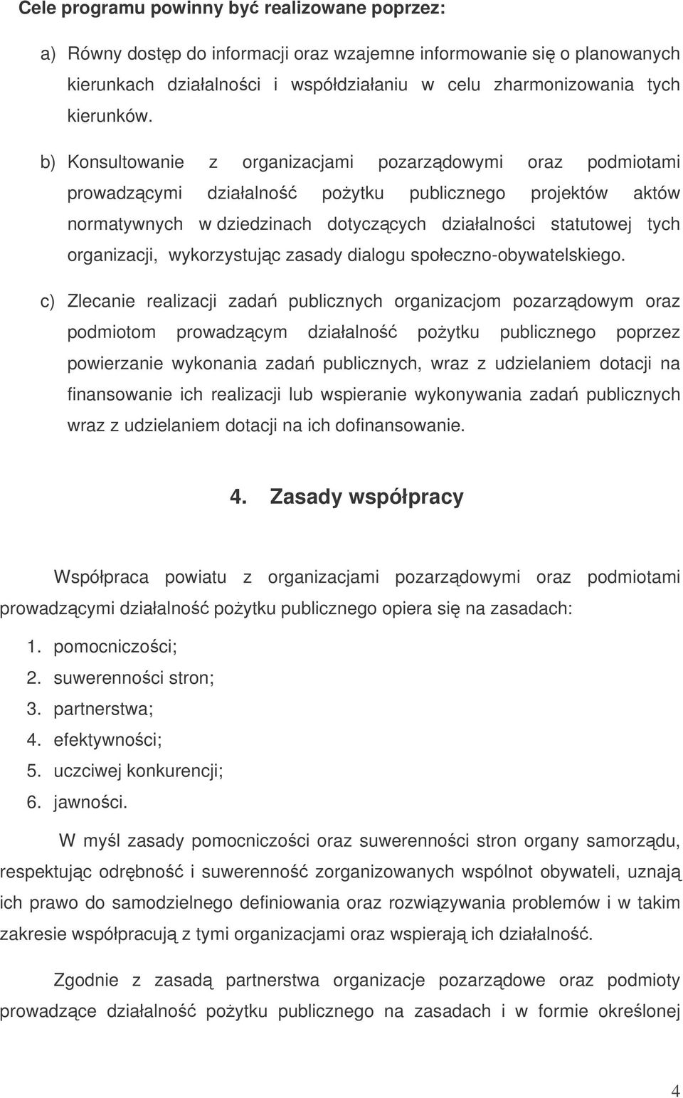 wykorzystujc zasady dialogu społeczno-obywatelskiego.