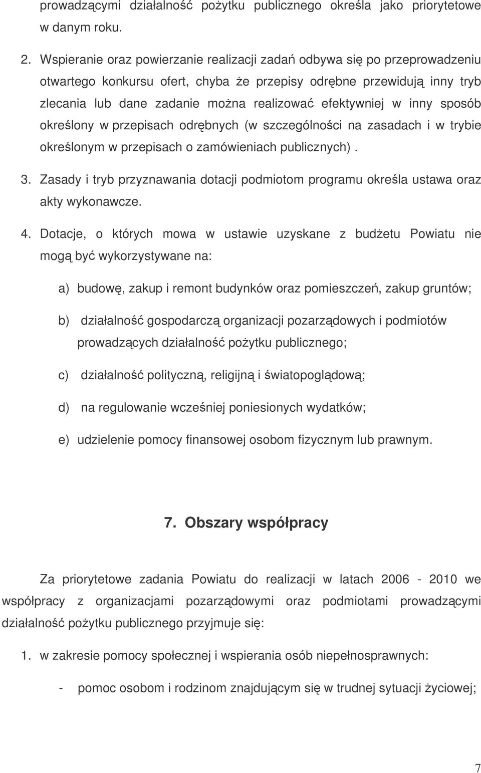 inny sposób okrelony w przepisach odrbnych (w szczególnoci na zasadach i w trybie okrelonym w przepisach o zamówieniach publicznych). 3.