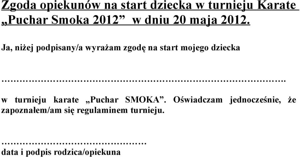 Ja, niżej podpisany/a wyrażam zgodę na start mojego dziecka.