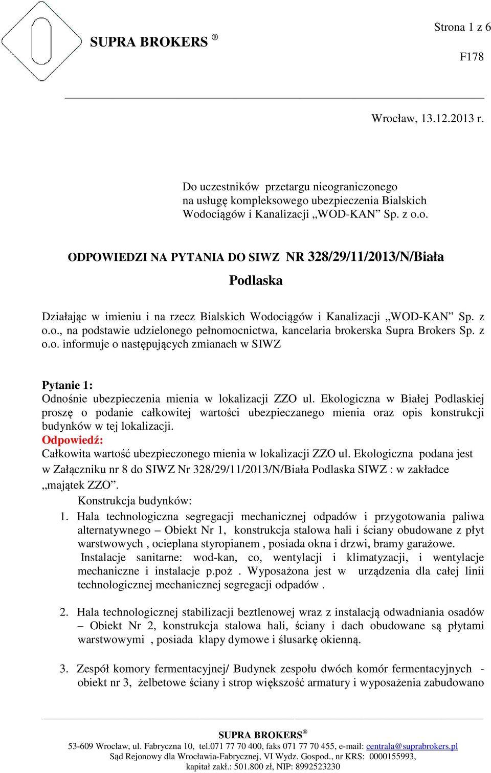 Ekologiczna w Białej Podlaskiej proszę o podanie całkowitej wartości ubezpieczanego mienia oraz opis konstrukcji budynków w tej lokalizacji.