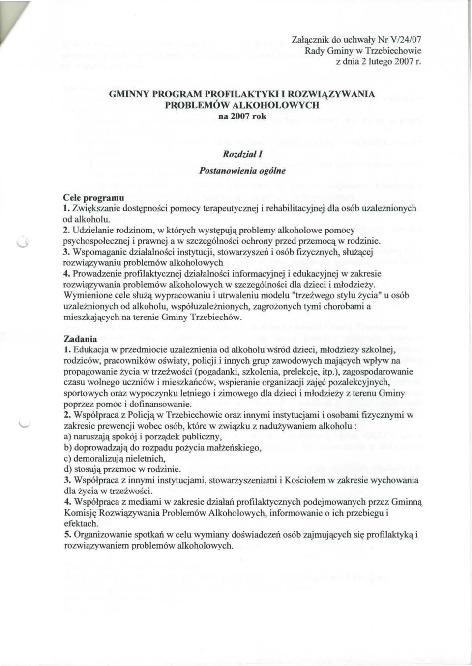 Zwiększanie dostępności pomocy terapeutycznej i rehabilitacyjnej dla osób uzależnionych od alkoholu. 2.