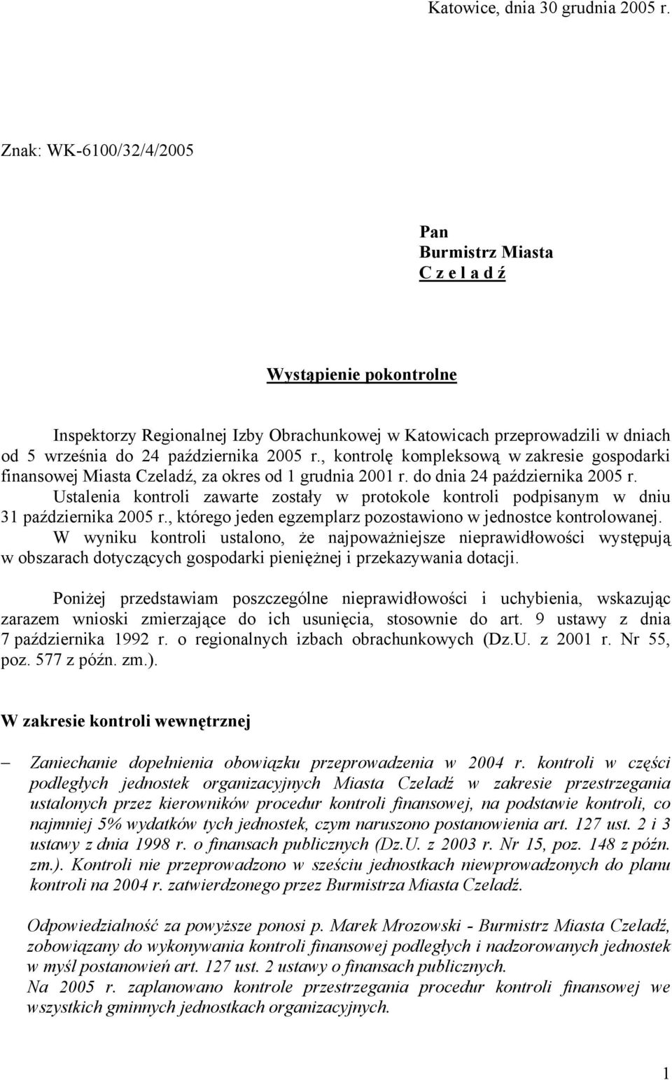 2005 r., kontrolę kompleksową w zakresie gospodarki finansowej Miasta Czeladź, za okres od 1 grudnia 2001 r. do dnia 24 października 2005 r.