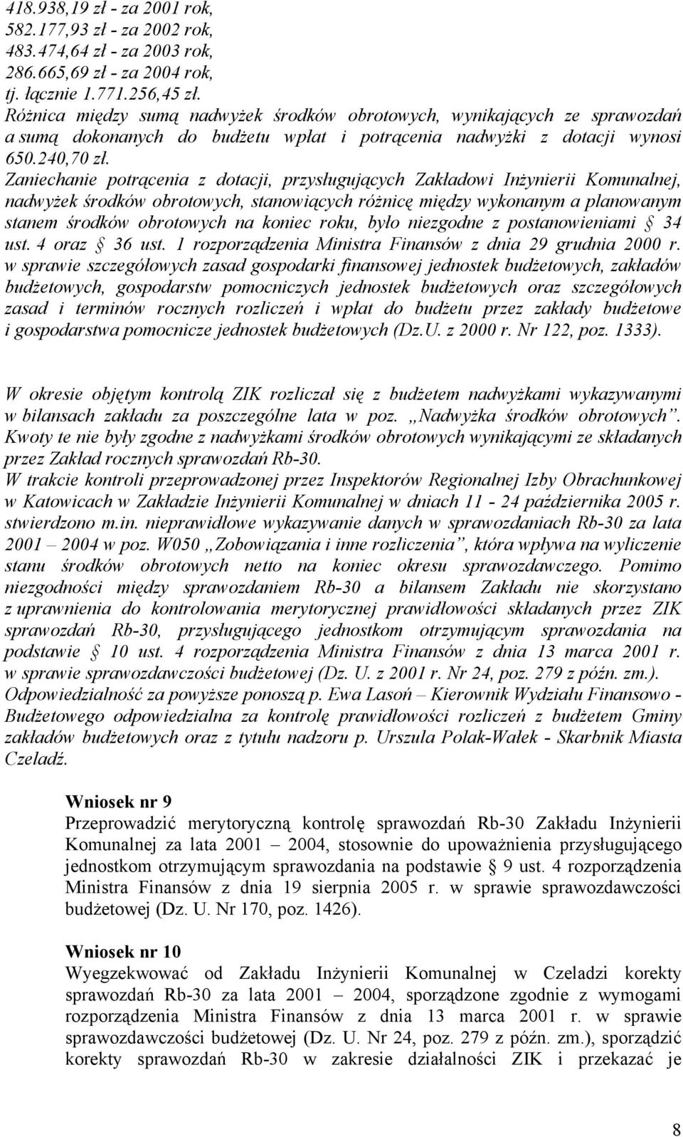 Zaniechanie potrącenia z dotacji, przysługujących Zakładowi InŜynierii Komunalnej, nadwyŝek środków obrotowych, stanowiących róŝnicę między wykonanym a planowanym stanem środków obrotowych na koniec