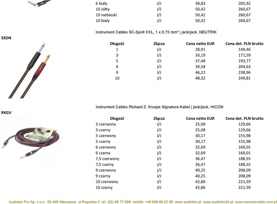 Kruspe Signature-Kabel jack/jack, HICON 3 czerwony J/J 25,08 129,66 3 czarny J/J 25,08 129,66 5 czerwony J/J 30,17 155,98 5 czarny J/J 30,17 155,98 6 czerwony J/J 32,69