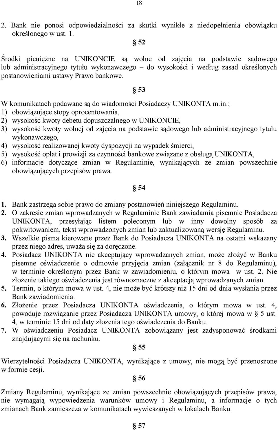 53 W komunikatach podawane są do wiadomości Posiadaczy UNIKONTA m.in.