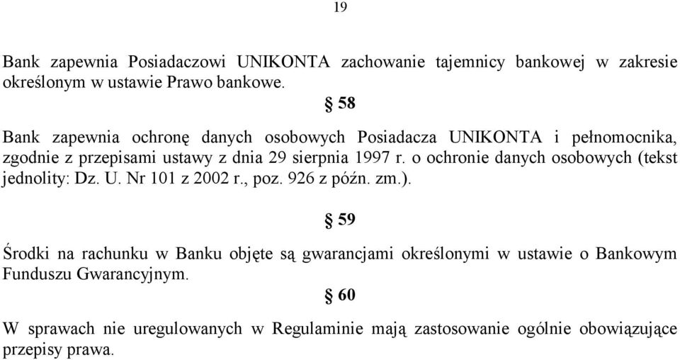 o ochronie danych osobowych (tekst jednolity: Dz. U. Nr 101 z 2002 r., poz. 926 z późn. zm.).