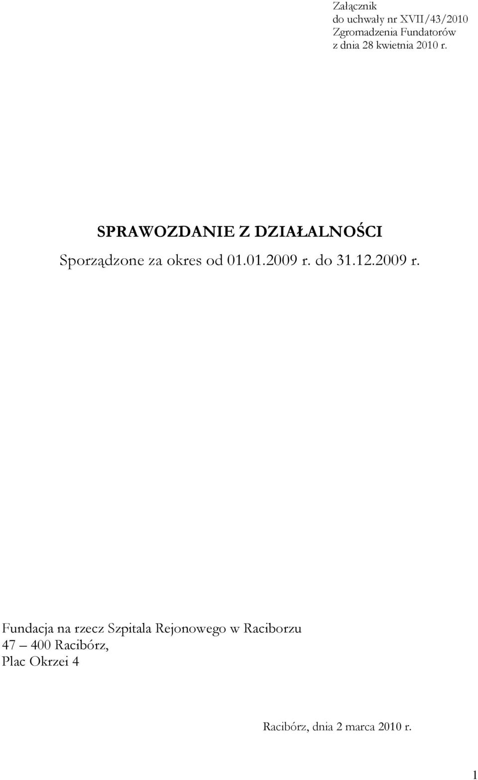 SPRAWOZDANIE Z DZIAŁALNOŚCI Sporządzone za okres od 01.01.2009 r.