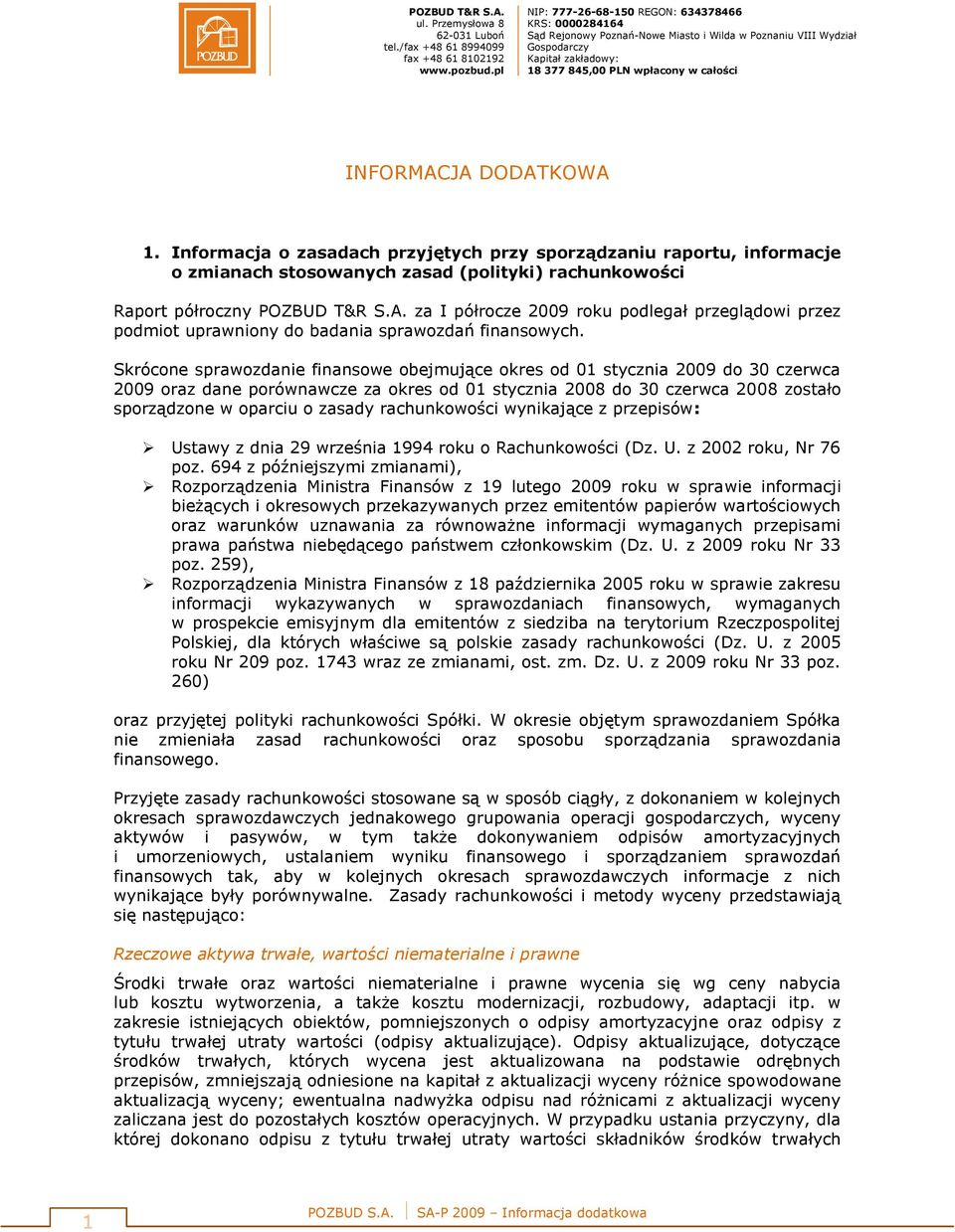 rachunkowości wynikające z przepisów: Ustawy z dnia 29 września 1994 roku o Rachunkowości (Dz. U. z 2002 roku, Nr 76 poz.