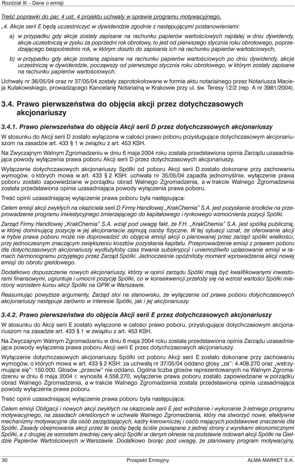 projektu uchwały w sprawie programu motywacyjnego. 4.