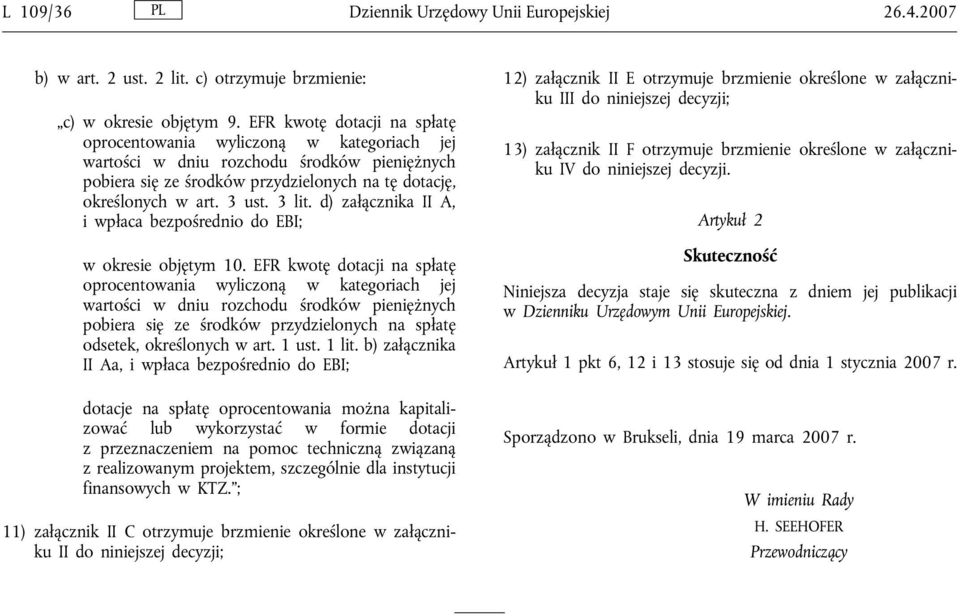 3 lit. d) załącznika II A, i wpłaca bezpośrednio do EBI; w okresie objętym 10.