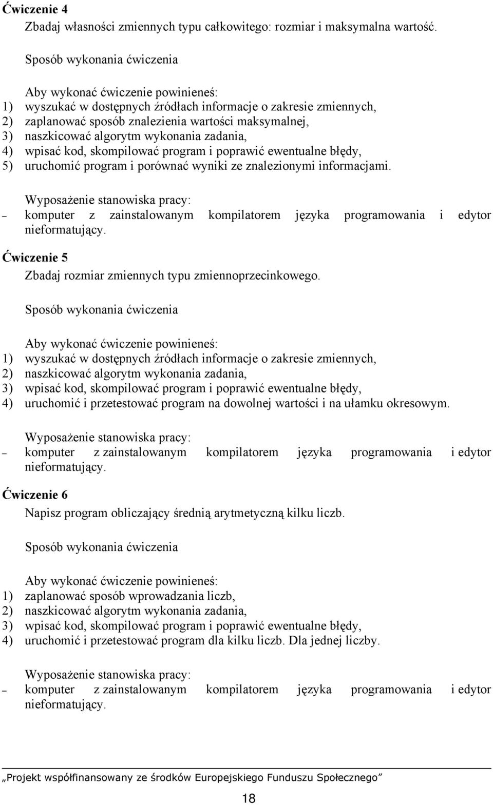 i poprawić ewentualne błędy, 5) uruchomić program i porównać wyniki ze znalezionymi informacjami.