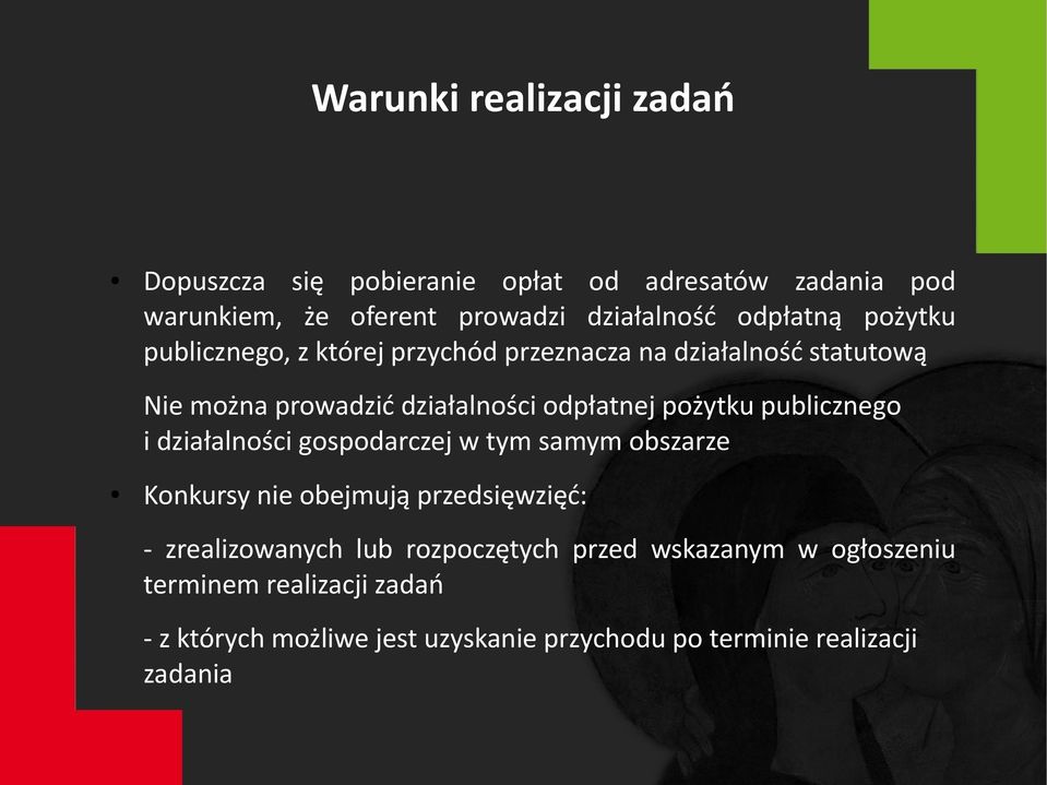 pożytku publicznego i działalności gospodarczej w tym samym obszarze Konkursy nie obejmują przedsięwzięć: - zrealizowanych lub