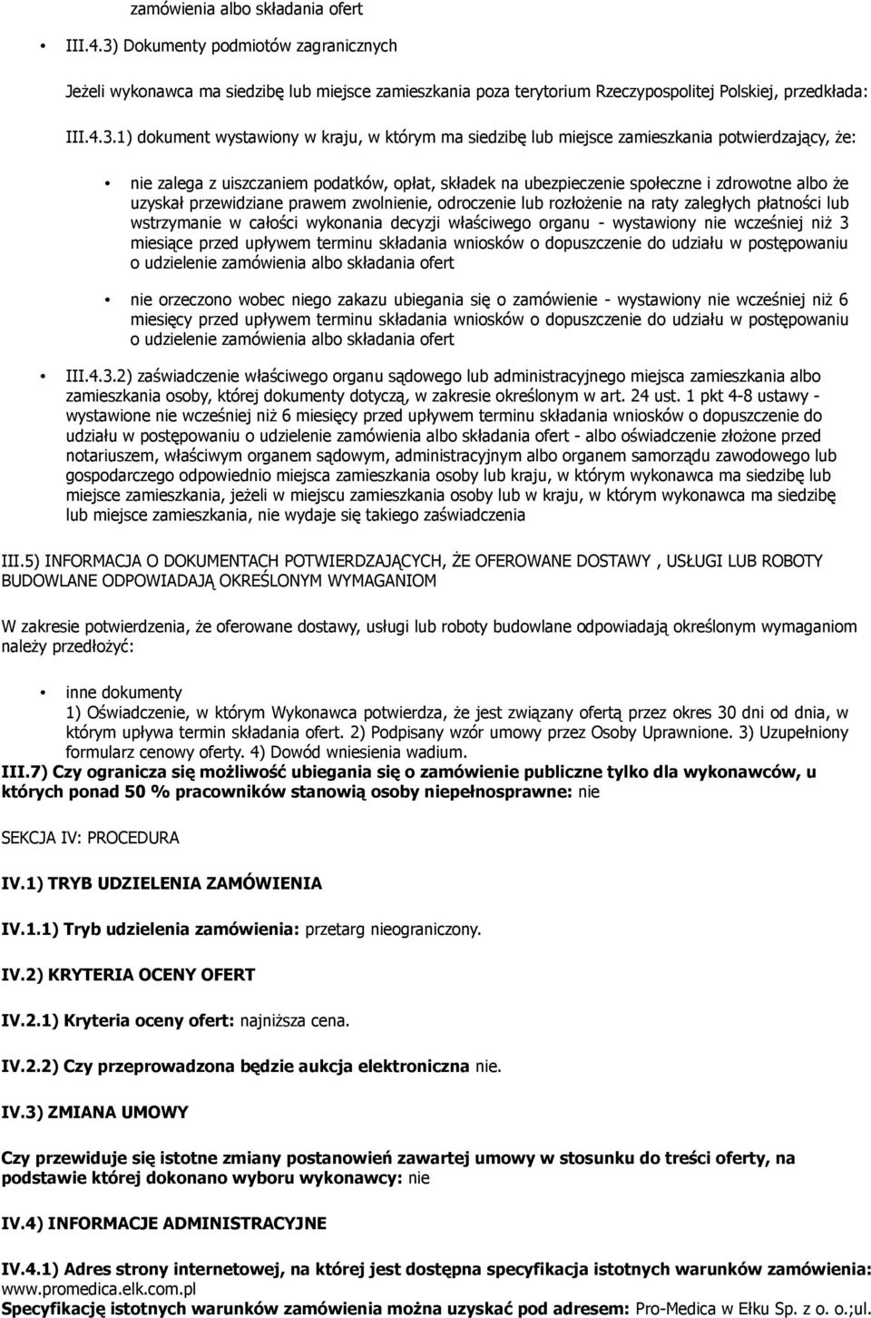 1) dokument wystawiony w kraju, w którym ma siedzibę lub miejsce zamieszkania potwierdzający, że: nie zalega z uiszczaniem podatków, opłat, składek na ubezpieczenie społeczne i zdrowotne albo że