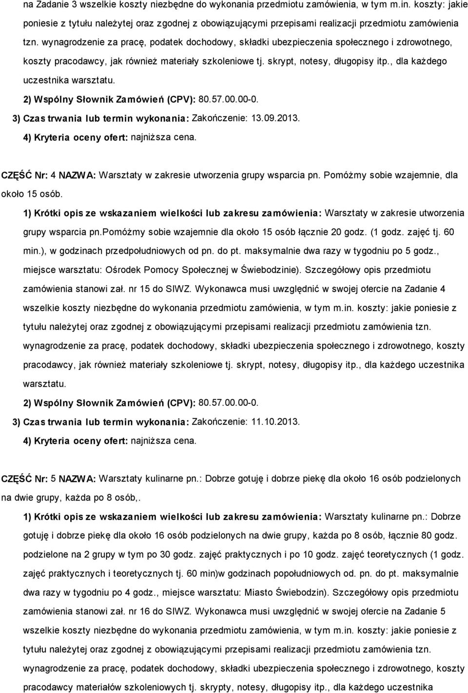 wynagrodzenie za pracę, podatek dochodowy, składki ubezpieczenia społecznego i zdrowotnego, koszty pracodawcy, jak również materiały szkoleniowe tj. skrypt, notesy, długopisy itp.