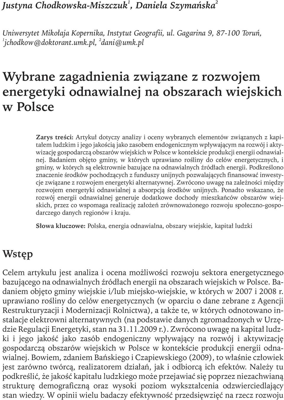 jego jakością jako zasobem endogenicznym wpływającym na rozwój i aktywizację gospodarczą obszarów wiejskich w Polsce w kontekście produkcji energii odnawialnej.