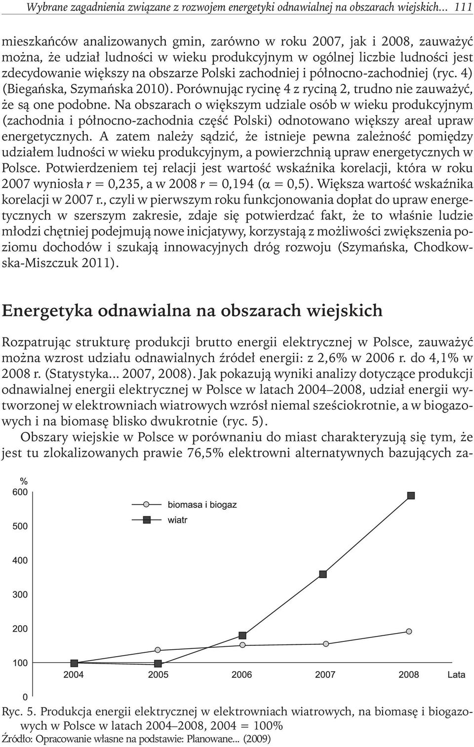 zachodniej i północno-zachodniej (ryc. 4) (Biegańska, Szymańska 2010). Porównując rycinę 4 z ryciną 2, trudno nie zauważyć, że są one podobne.